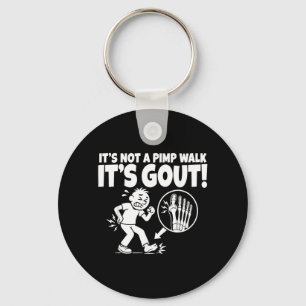 Its Not A Walk Its Gout Funny Print Key Ring