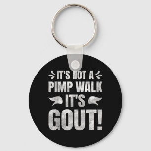 Its Not A Walk Its Gout Funny Wall Art Key Ring