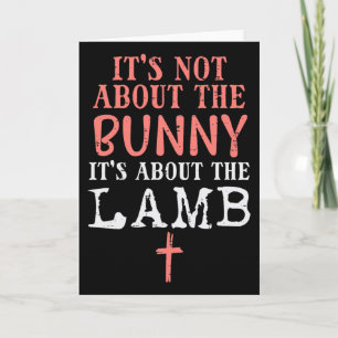 Its Not About The Bunny About Lamb Jesus Easter Ch Card