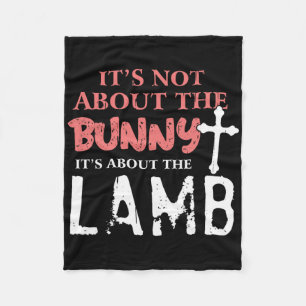 Its Not About The Bunny About Lamb Jesus Easter Ch Fleece Blanket