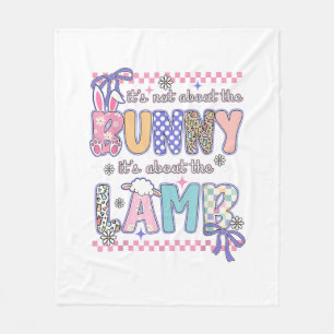 It's Not About The Bunny Christian Jesus Lamb Bibl Fleece Blanket
