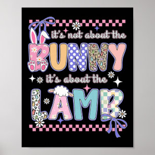 It's Not About The Bunny Christian Jesus Lamb Bibl Poster