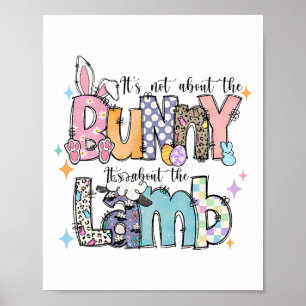 It's Not About The Bunny Christian Jesus Lamb Bibl Poster