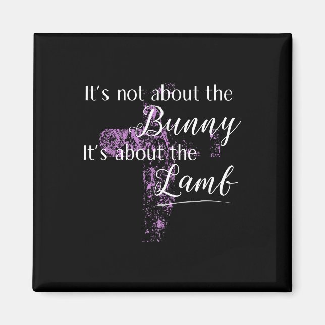 It's Not About The Bunny Happy Easter Day Women  Magnet (Front)