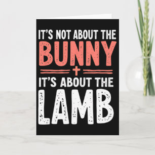 It's Not About The Bunny It's About Lamb Easter Ch Card