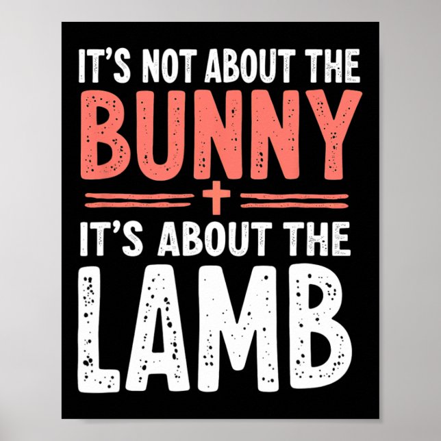 It's Not About The Bunny It's About Lamb Easter Ch Poster (Front)