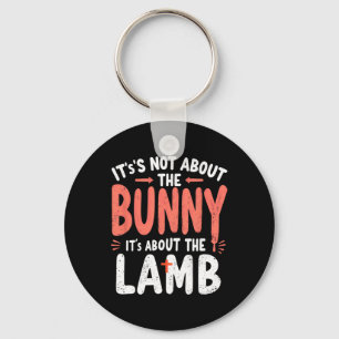 It's Not About The Bunny Its About Lamb Easter Chr Key Ring