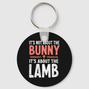 It's Not About The Bunny Its About Lamb Easter Chr Key Ring