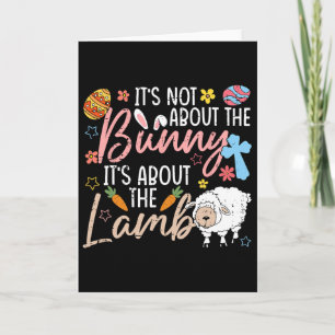 It's Not About The Bunny It's About The Lamb Cute Card