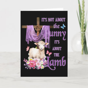 It's Not About The Bunny It's About The Lamb Cute  Card
