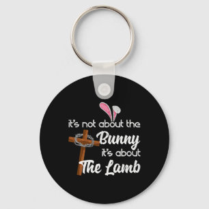 It's Not About The Bunny It's About The Lamb Easte Key Ring