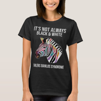 It's Not Always Black & White EDS T-Shirt