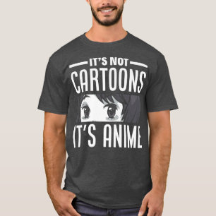 It's Not Cartoon It's Anime Funny Anime Lover Prem T-Shirt