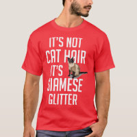 Its not Cat Hair its Siamese glitter  Cat Funny Cu