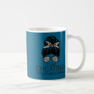 It's not cheating if my husband watches Design Coffee Mug