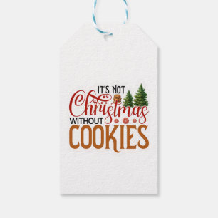Its not Christmas without cookies Gift Tags