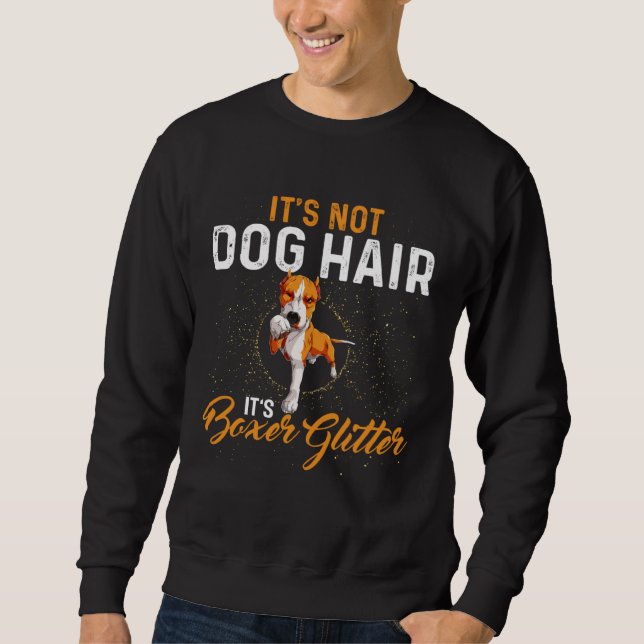 Its Not Dog Hair Its Boxer Glitter  Dog Sweatshirt (Front)