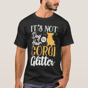 It's Not Dog Hair It's Corgi Glitter T-Shirt