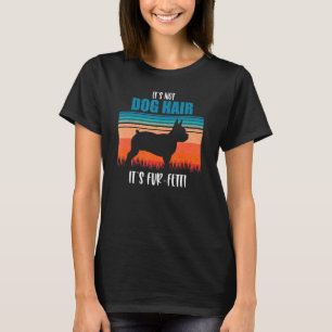 It's Not Dog Hair It's Fur Fetti Boston Terrier Re T-Shirt