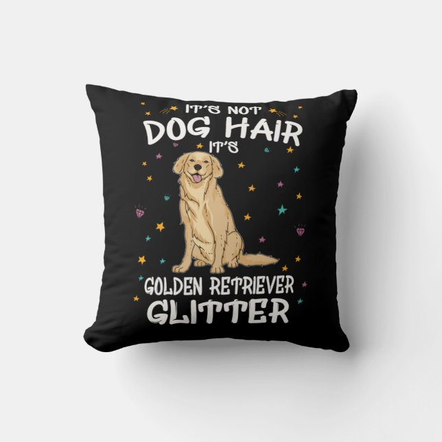 Its Not Dog Hair Its Golden Retriever Glitter Cushion (Front)