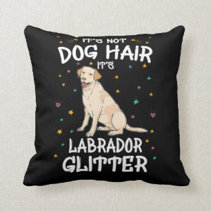 Its Not Dog Hair Its Labrador Glitter Cushion