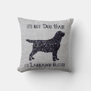 It's not Dog Hair , its Labrador Glitter - Lab Cushion