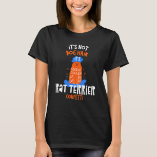 It's Not Dog Hair It's Rat Terrier Confetti Dog T-Shirt