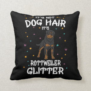 Its Not Dog Hair Its Rottweiler Glitter Cushion