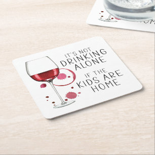 "It's Not Drinking Alone If The Kids Are Home" - Square Paper Coaster