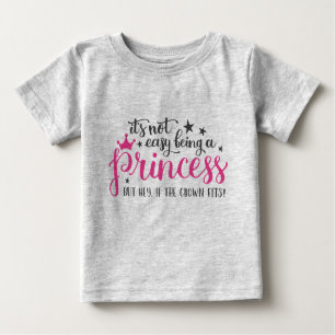 Its Not Easy Being A Princess T-Shirt
