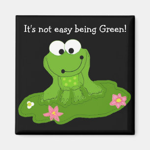 It's Not Easy Being Green Magnet