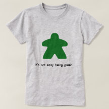 It's not easy being green Meeple T-shirt