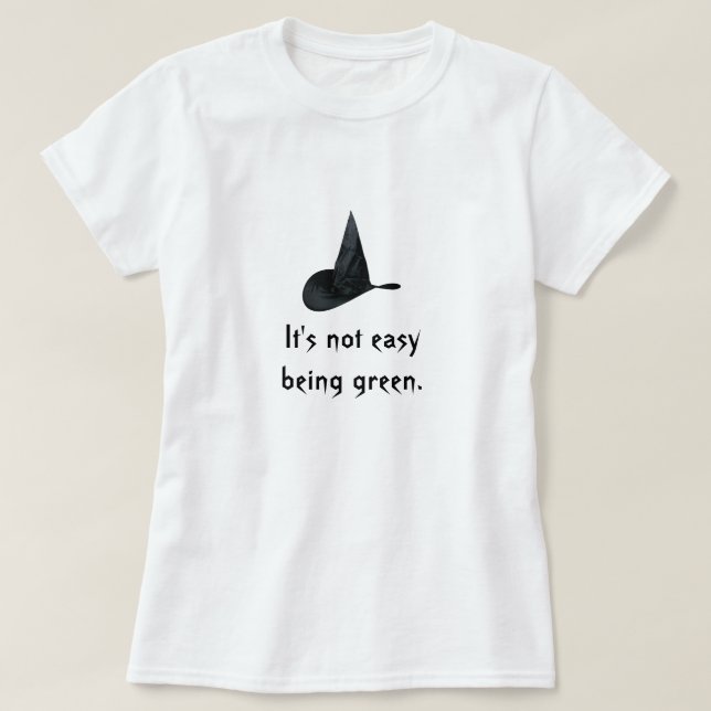 It's not easy being green. T-Shirt (Design Front)