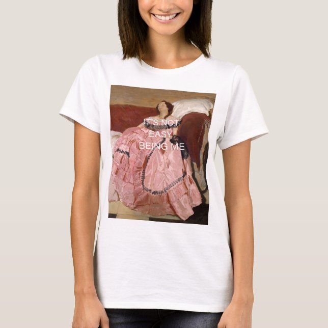It's Not Easy Being Me    T-Shirt (Front)