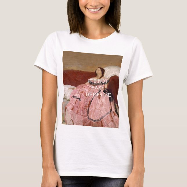 It's Not Easy Being Me    T-Shirt (Front)