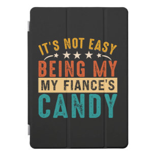 It's Not Easy Being My Fiancée's Arm Candy Funny iPad Pro Cover