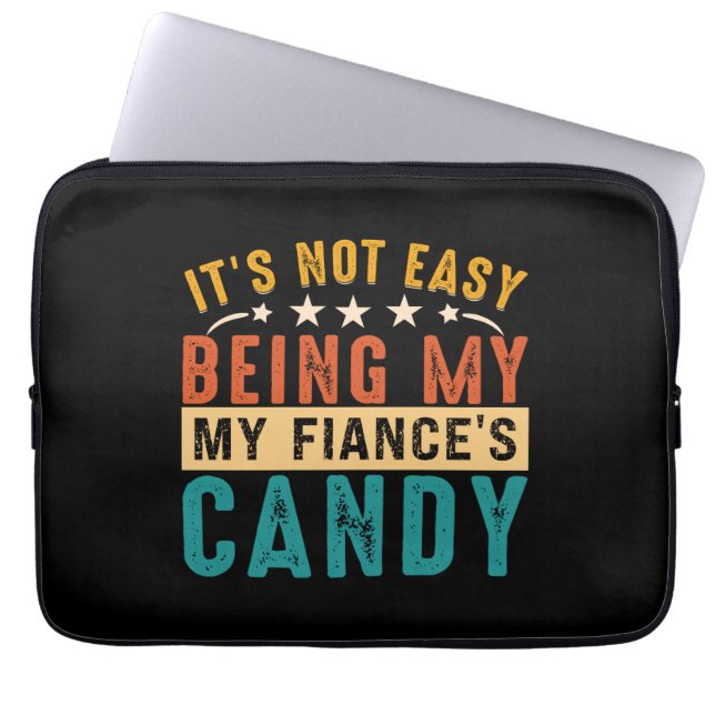 It's Not Easy Being My Fiancée's Arm Candy Funny Laptop Sleeve (Front)