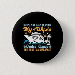 Its Not Easy Being My Wife's Cruise Candy Fun Crui 6 Cm Round Badge