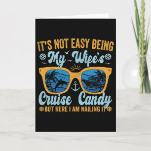 Its Not Easy Being My Wife's Cruise Candy Fun Crui Card