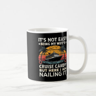 Its Not Easy Being My Wife's Cruise Candy Retro Fu Coffee Mug