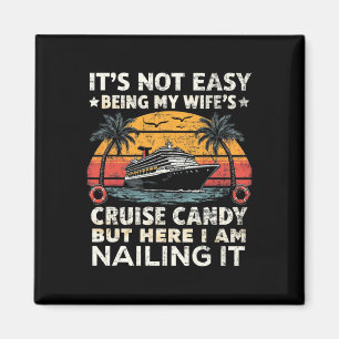 Its Not Easy Being My Wife's Cruise Candy Retro Fu Magnet