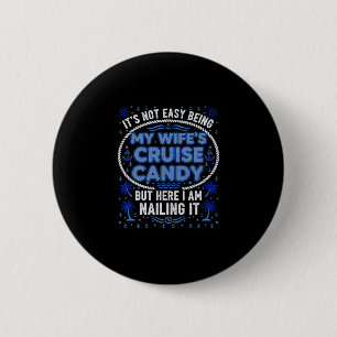 Its Not Easy Being My Wife's Cruise Candy Travel 6 Cm Round Badge