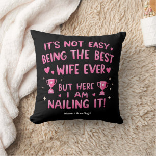 It's Not Easy Being the Best Wife Ever, Here I'm Cushion
