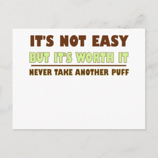 ITS NOT EASY BUT ITS WORTH IT NEVER TKE ANOTHER PU POSTCARD