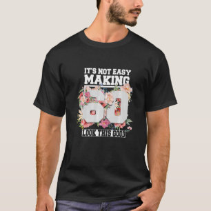 It's Not Easy Making 60 Look This Good 60th Years T-Shirt