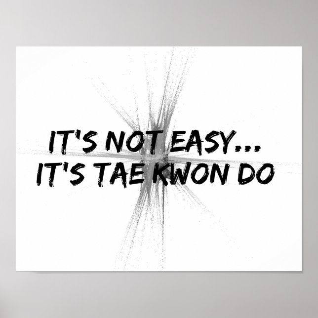 It's Not Easy - Taekwondo Grey Poster (Front)