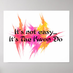 It's Not Easy - Taekwondo Pink Orange Poster