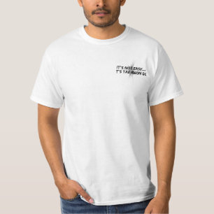 It's Not Easy - Taekwondo T-Shirt