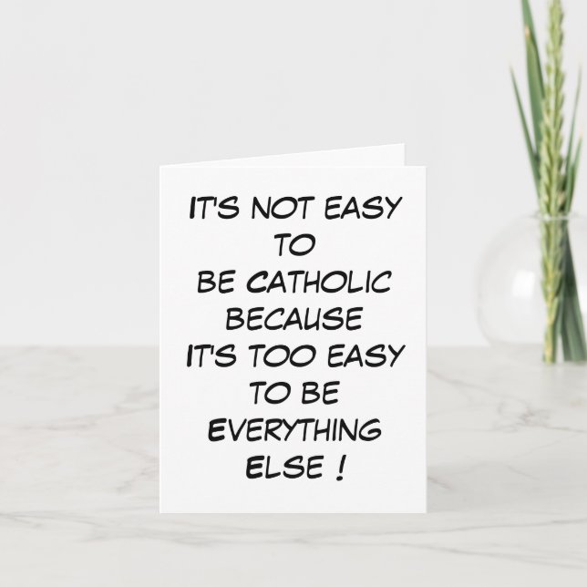 It's Not Easy To Be Catholic... Card (Front)