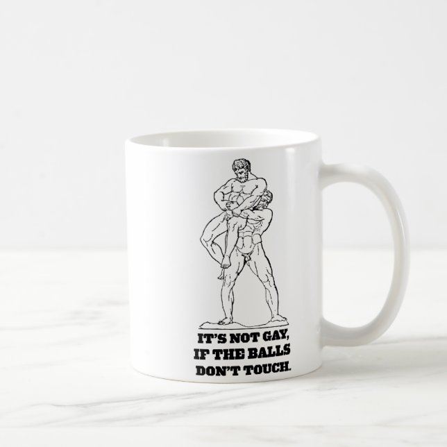 Its Not Gay If The Dont Touch  Coffee Mug (Right)